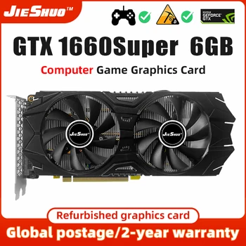 JIESHUO Video kaart GTX1660 SUPER 6GB GeForce GDDR6 1660s Graafika Kaardi 192Bit GTX1660super6G mäng Video NVIDIA Kaardid, Töölaua